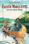 Father Marquette and the Great Rivers Vision Books